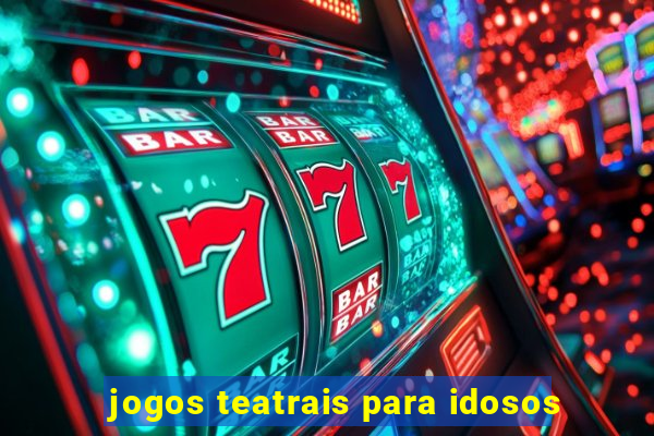 jogos teatrais para idosos